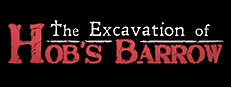The Excavation of Hob's Barrow