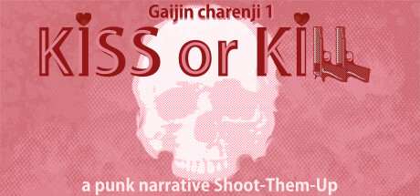 Gaijin Charenji 1 : Kiss or Kill Cover Image