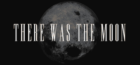 There Was the Moon — Steam header