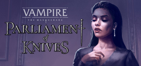 Vampire: The Masquerade — Parliament of Knives — Steam header