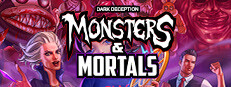 Dark Deception: Monsters and Mortals