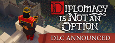 Diplomacy is Not an Option
