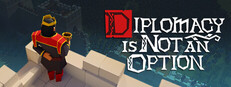 Diplomacy is Not an Option