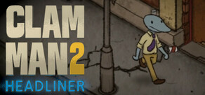 Clam Man 2: Headliner