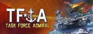 Task Force Admiral - Vol.1: American Carrier Battles