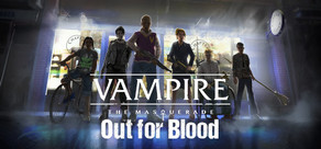 Vampire: The Masquerade — Out for Blood