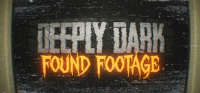 Deeply Dark: Found Footage
