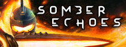 Somber Echoes