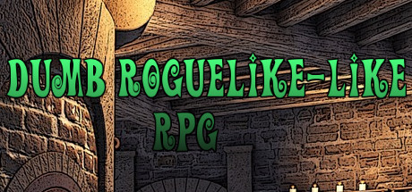 Dumb Roguelike-like RPG — Steam header