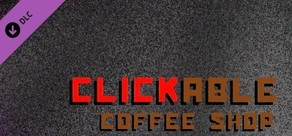 Clickable Coffee Shop - DLC #2