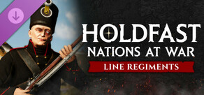 Holdfast: Nations At War - Regiments of the Line