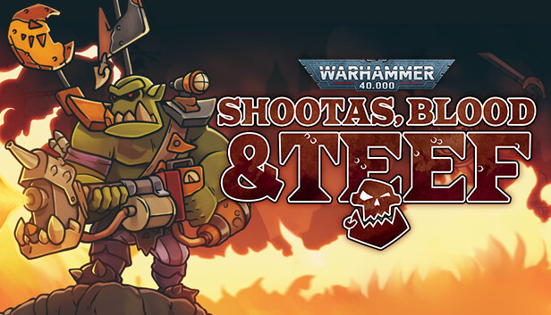 Save 60% on Warhammer 40,000: Shootas, Blood & Teef on Steam Save 60% on Warhammer 40,000: Shootas, Blood & Teef on Steam