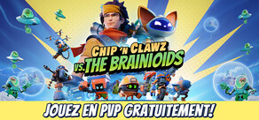 Chip ‘n Clawz vs. The Brainioids