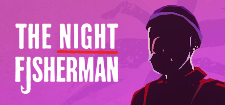 The Night Fisherman — Steam header