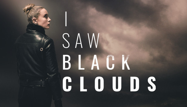 I Saw Black Clouds on Steam