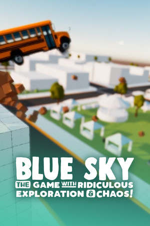 Blue Sky: The Game with Ridiculous Exploration & Chaos!
