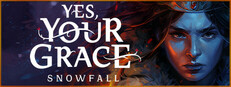 Yes, Your Grace: Snowfall