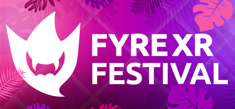 FyreXR Festival: imagen de cabecera