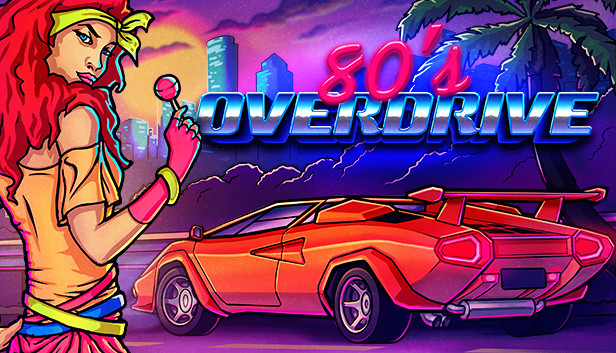 80 s OVERDRIVE on Steam