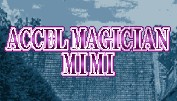 Accel Magician Mimi
