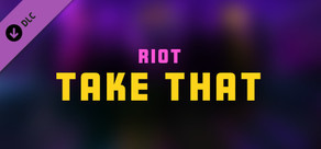 Synth Riders - RIOT - "Take That"