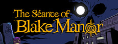 The Séance of Blake Manor