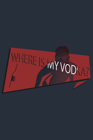 Where's my vodka