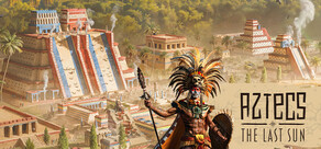 Aztecs: The Last Sun