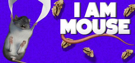 I Am Mouse