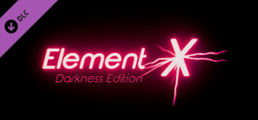 Element X (Darkness Edition)