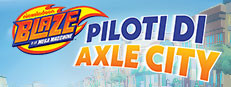 Blaze e le mega macchine: Piloti di Axle City