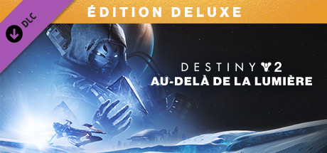 Destiny 2 : Au-delà de la Lumière - Mise à niveau vers l'Édition Deluxe