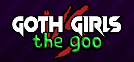 Goth Girls vs The Goo