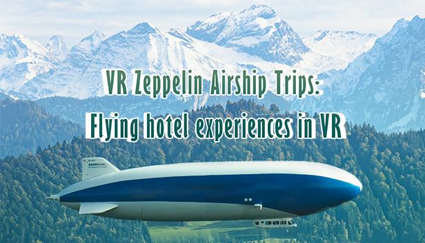VR Zeppelin Airship Trips: Flying hotel experiences in VR