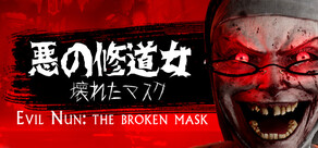 Evil Nun: The Broken Mask