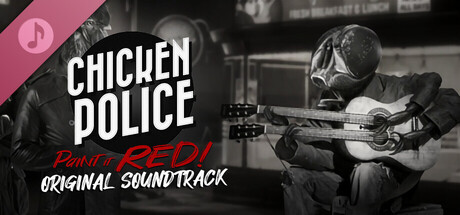 Chicken Police - Paint it RED! - Original Soundtrack