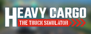 Heavy Cargo - The Truck Simulator