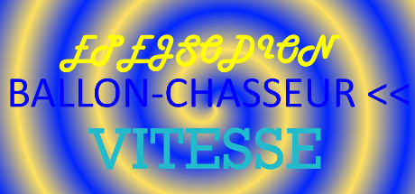 EPEJSODION Ballon-Chasseur Vitesse