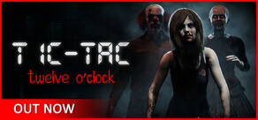 TIC-TAC: Twelve o'clock