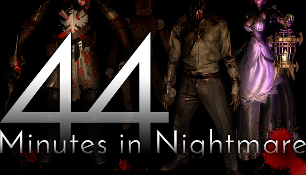 Steam：44 Minutes in Nightmare