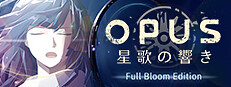 OPUS 星歌の響き -Full Bloom Edition-