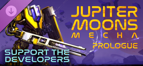 Jupiter Moons: Mecha - Prologue: Support the Developers & Extras