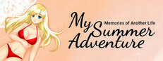 My Summer Adventure: Memories of Another Life