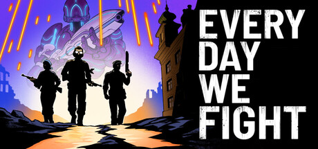 Every Day We Fight