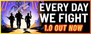 Every Day We Fight