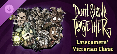 Don't Starve Together: Latecomers' Victorian Chest