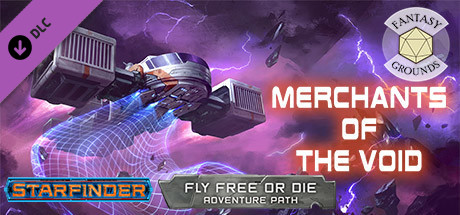 Fantasy Grounds - Starfinder Adventure Path #35: Merchants of the Void (Fly Free or Die 2 of 6)