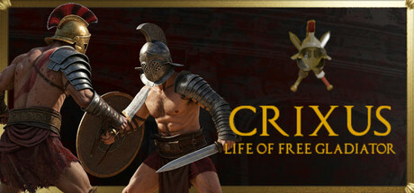 CRIXUS: Life of free Gladiator