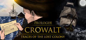 Crowalt: Traces of the Lost Colony - Prologue