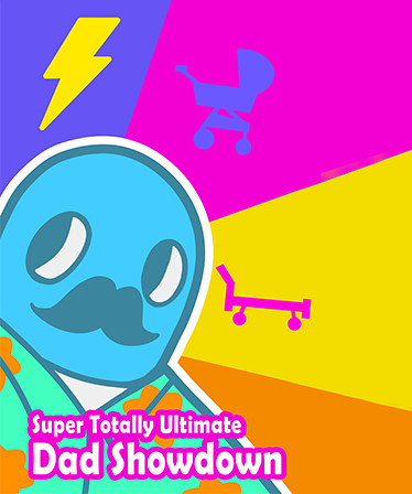 Super Totally Ultimate Dad Showdown